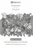 Ikinyarwanda - Akan Kasa, inkoranyamagambo mu mashusho, BW Ikinyarwanda - Akan Kasa, inkoranyamagambo mu mashusho, BW