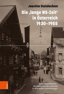 Die 'lange NS-Zeit' in Österreich 1930-1955 - Steinlechner, Joachim