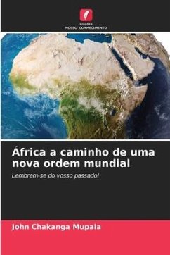 África a caminho de uma nova ordem mundial - Mupala, John Chakanga