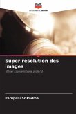 Super résolution des images