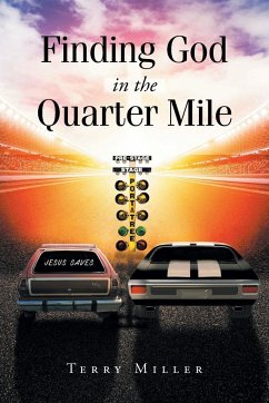 Finding God in the Quarter Mile - Miller, Terry