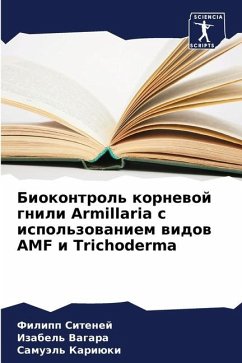 Biokontrol' kornewoj gnili Armillaria s ispol'zowaniem widow AMF i Trichoderma - Sitenej, Filipp;Vagara, Izabel';Kariüki, Samuäl'