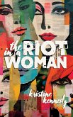 The Riot in a Woman