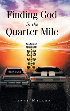 Finding God in the Quarter Mile - Miller, Terry