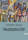 Caps and Capers: A Story of Boarding-School Life