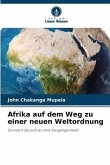 Afrika auf dem Weg zu einer neuen Weltordnung