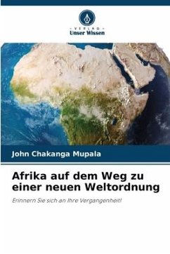 Afrika auf dem Weg zu einer neuen Weltordnung - Mupala, John Chakanga