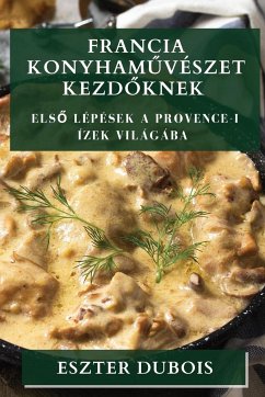 Cover Francia Konyhaművészet Kezdőknek: Első lépések a provence-i ízek világába