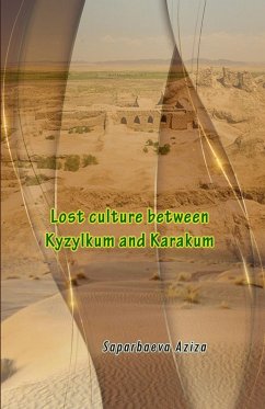 Lost culture between Kyzylkum and Karakum - Saparbaeva Aziza