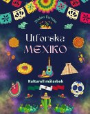 Utforska Mexiko - Kulturell målarbok - Kreativ design av mexikanska symboler