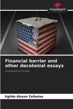 Financial barrier and other decolonial essays - Zefanias, Egildo Alsson