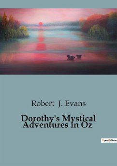 Dorothy's Mystical Adventures in Oz - J. Evans, Robert