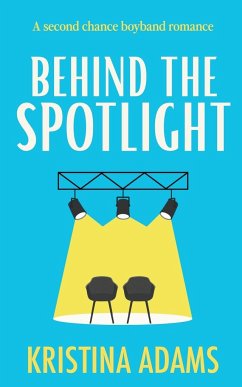 Behind the Spotlight - Adams, Kristina