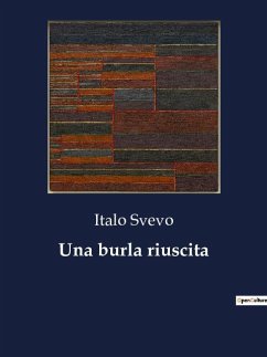 Una burla riuscita - Svevo, Italo