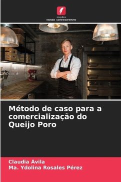 Método de caso para a comercialização do Queijo Poro - Ávila, Claudia;Rosales Pérez, Ma. Ydolina