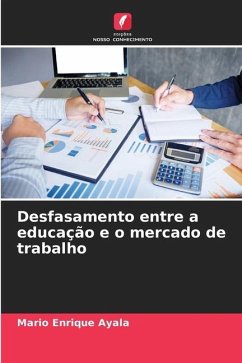 Desfasamento entre a educação e o mercado de trabalho - Ayala, Mario Enrique