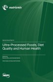 Ultra-Processed Foods, Diet Quality and Human Health