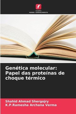 Genética molecular: Papel das proteínas de choque térmico - Shergojry, Shahid Ahmad;Archana Verma, K.P.Ramesha