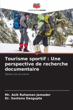 Tourisme sportif : Une perspective de recherche documentaire - Jamader, Mr. Asik Rahaman;Dasgupta, Dr. Santanu