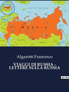 VIAGGI DI RUSSIA - LETTERE SULLA RUSSIA - Francesco, Algarotti