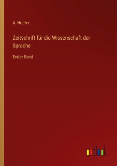 Zeitschrift für die Wissenschaft der Sprache - Hoefer, A.