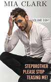 Stepbrother, Please Stop Teasing Me! (Volume Eight)