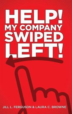 Help! My Company Swiped Left! - Ferguson, Jill L.; Browne, Laura C.