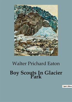 Boy Scouts In Glacier Park - Prichard Eaton, Walter