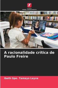 A racionalidade crítica de Paulo Freire - Tamayo Leyva, Ibeth Gpe.