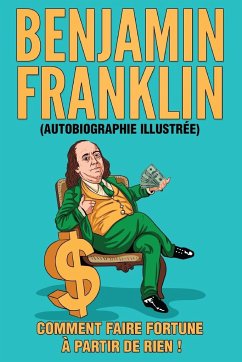 L'Autobiographie de Benjamin Franklin (Traduit) - Franklin, Benjamin