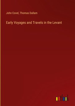 Early Voyages and Travels in the Levant