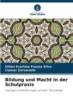 Bildung und Macht in der Schulpraxis - Silva, Gilian Evaristo França;Zorzanello, Liamar