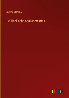 Die Tieck'sche Shaksperekritik - Delius, Nikolaus