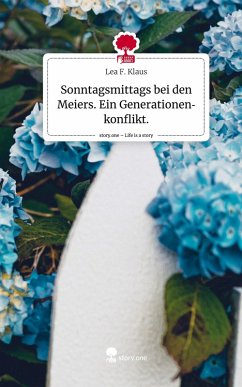 Cover Sonntagsmittags bei den Meiers. Ein Generationenkonflikt.. Life is a Story - story.one