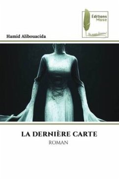 LA DERNIÈRE CARTE - Alibouacida, Hamid