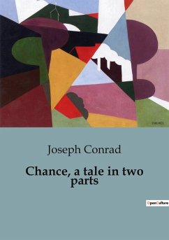 Chance, a tale in two parts - Conrad, Joseph