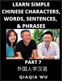 Learn Simple Chinese Characters, Words, Sentences, and Phrases (Part 7) Learn Simple Chinese Characters, Words, Sentences, and Phrases (Part 7)