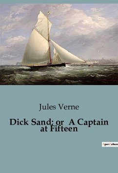 Dick Sand; or A Captain at Fifteen - Verne, Jules