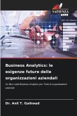 Business Analytics: le esigenze future delle organizzazioni aziendali