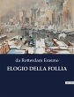 ELOGIO DELLA FOLLIA - Bild 1