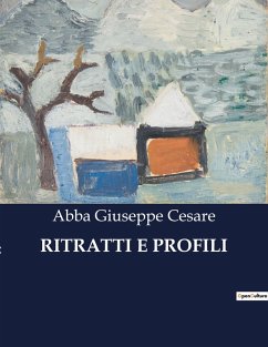 RITRATTI E PROFILI - Giuseppe Cesare, Abba