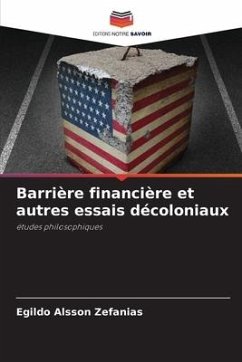 Barrière financière et autres essais décoloniaux - Zefanias, Egildo Alsson