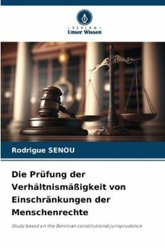 Die Prüfung der Verhältnismäßigkeit von Einschränkungen der Menschenrechte - SENOU, Rodrigue