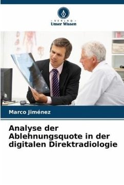 Analyse der Ablehnungsquote in der digitalen Direktradiologie - Jiménez, Marco