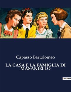 LA CASA E LA FAMIGLIA DI MASANIELLO - Bartolomeo, Capasso