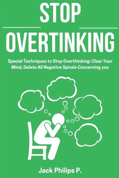 Stop Overthinking - P., Jack Philips