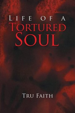 Life of a Tortured Soul - Faith, Tru