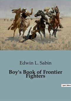 Boy's Book of Frontier Fighters - L. Sabin, Edwin