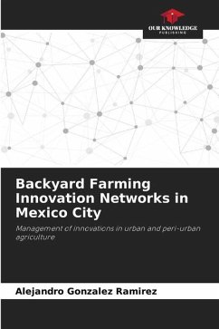 Backyard Farming Innovation Networks in Mexico City - Gonzalez Ramirez, Alejandro