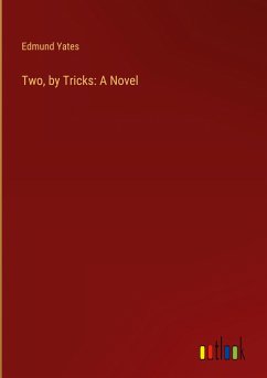 Two, by Tricks: A Novel - Yates, Edmund